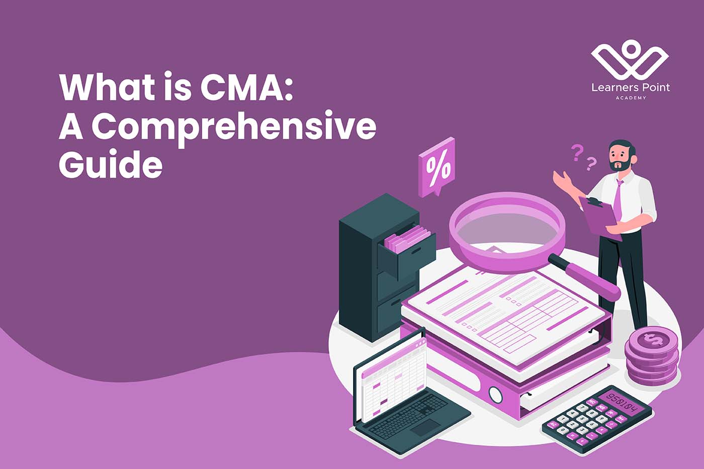 What is CMA: A Comprehensive Guide